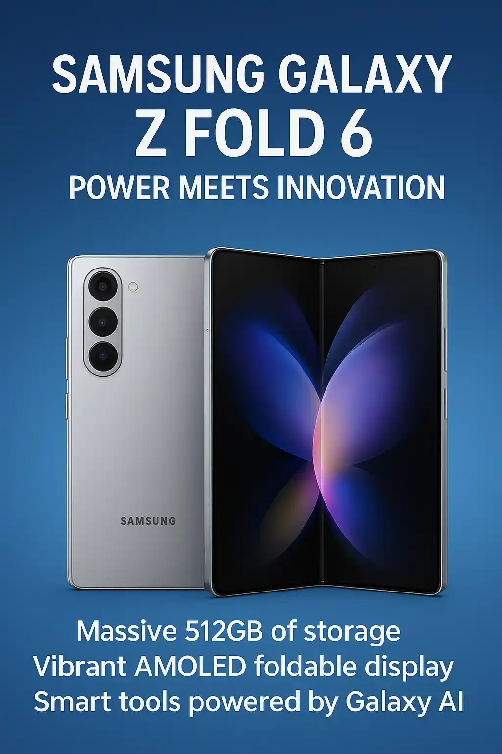 Samsung Z Fold 6 foldable smartphone featuring 512GB storage, AMOLED display, and Galaxy AI smart features.