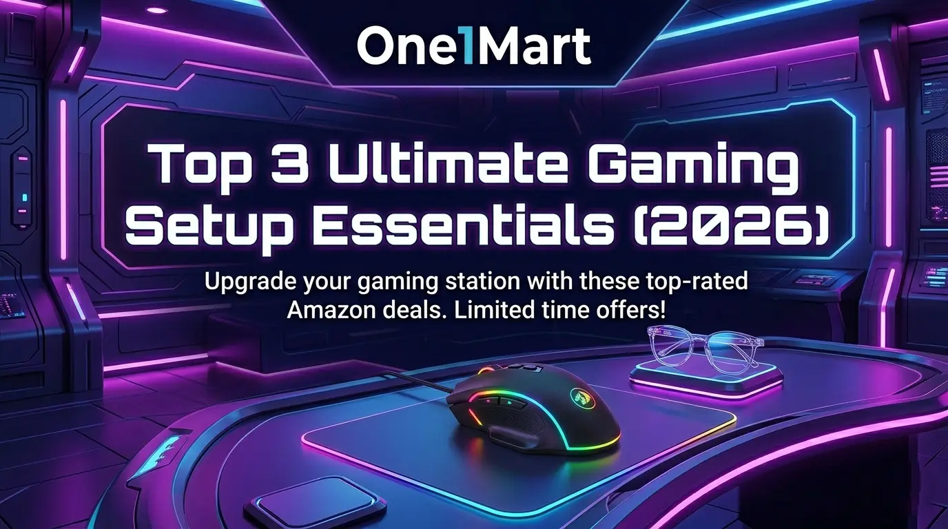 Ultimate Gaming Setup Essentials: Top 3 Picks (2026) | One1Mart