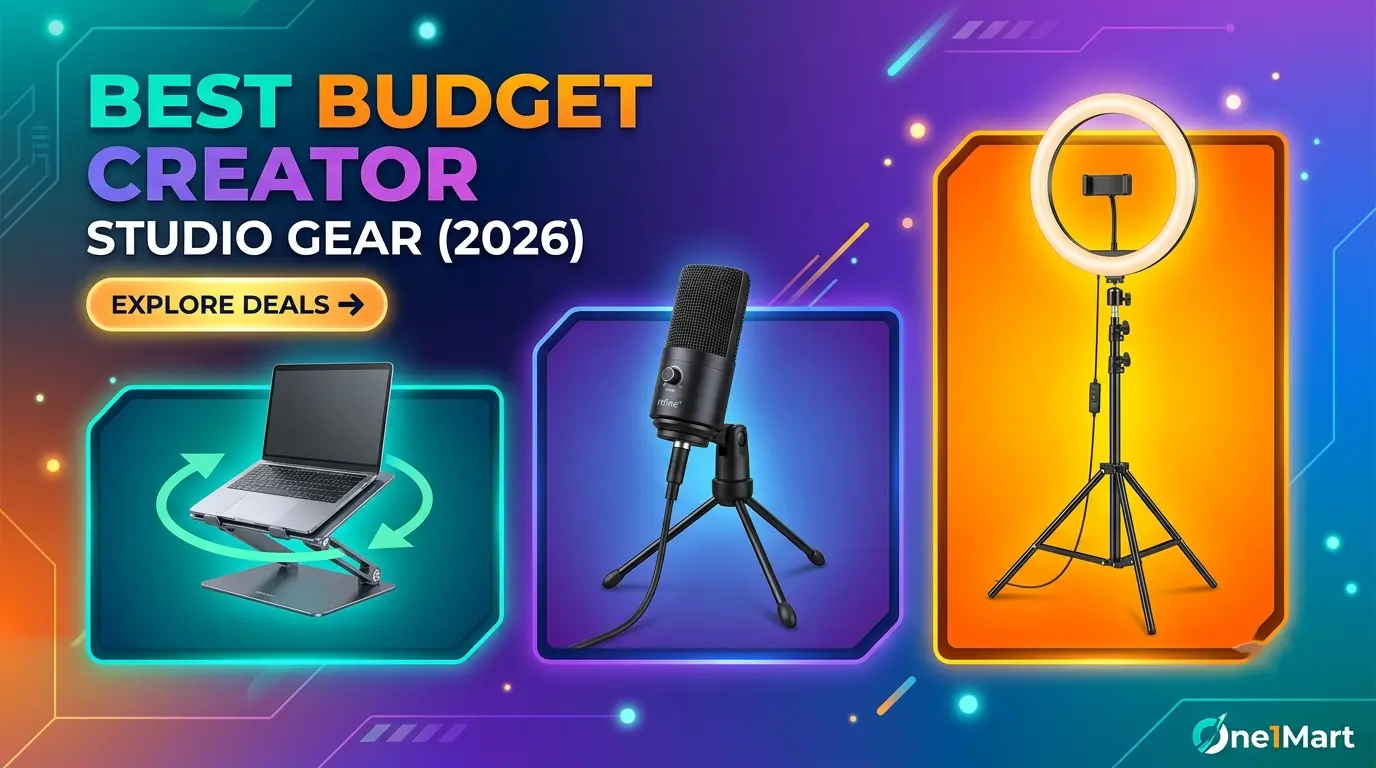 Best Budget Creator Gear & Workspace Essentials (2026 Picks) | One1Mart