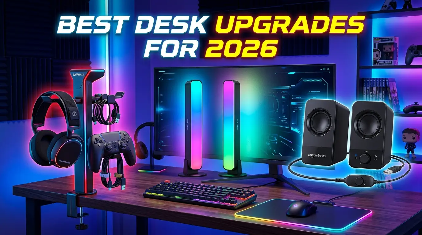 Best Desk Upgrades for 2026 Transform Your Workspace
